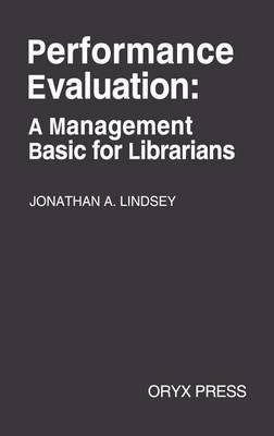 Performance Evaluation: A Management Basic for Librarians - Jonathan Lindsey - cover