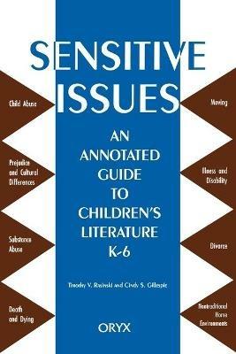 Sensitive Issues: An Annotated Guide to Children's Literature K-6 - Cindy S. Gillespie,Timothy V. Rasinski - cover