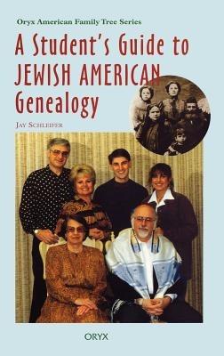 A Student's Guide to Jewish American Genealogy - cover