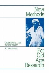 New Methods for Old-Age Research - Christine L. Fry - cover