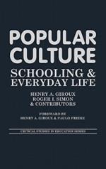 Popular Culture: Schooling and Everyday Life