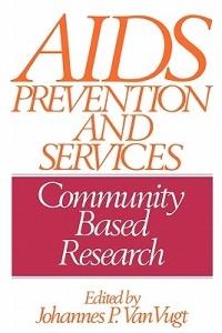 AIDS Prevention and Services: Community Based Research - Johannes P. Van Vugt - cover