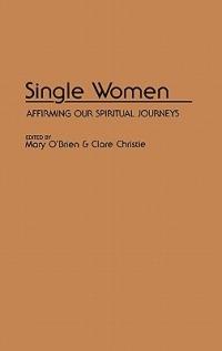 Single Women: Affirming Our Spiritual Journey - Clare Christie,Mary O'Brien - cover