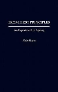 From First Principles: An Experiment in Ageing - Haim Hazan - cover
