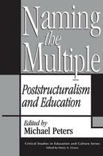 Naming the Multiple: Poststructuralism and Education