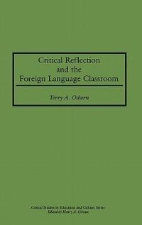 Critical Reflection and the Foreign Language Classroom - Terry A. Osborn - cover