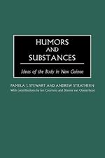 Humors and Substances: Ideas of the Body in New Guinea