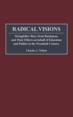 Radical Visions: Stringfellow Barr, Scott Buchanan, and Their Efforts on behalf of Education and Politics in the Twentieth Century
