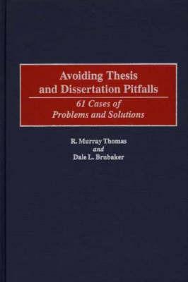 Avoiding Thesis and Dissertation Pitfalls: 61 Cases of Problems and Solutions - R. Murray Thomas,Dale L. Brubaker - cover