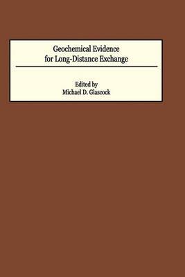 Geochemical Evidence for Long-Distance Exchange - Michael D. Glascock - cover