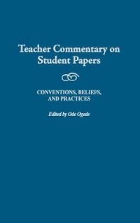 Teacher Commentary on Student Papers: Conventions, Beliefs, and Practices - Ode Ogede - cover
