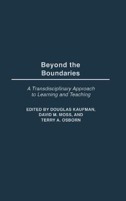 Beyond the Boundaries: A Transdisciplinary Approach to Learning and Teaching - cover