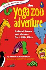 Yoga Zoo Adventures: Animal Poses and Games for Little Kids