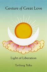 Gesture of Great Love: Light of Liberation