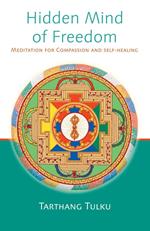 Hidden Mind of Freedom: Meditation for Compassion and Self-Healing