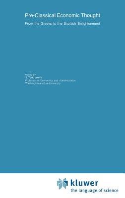 Pre-Classical Economic Thought: From the Greeks to the Scottish Enlightenment - cover