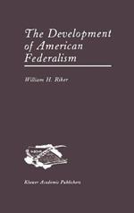 The Development of American Federalism