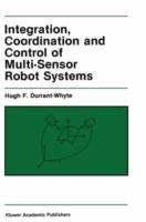 Integration, Coordination and Control of Multi-Sensor Robot Systems - Hugh F. Durrant-Whyte - cover