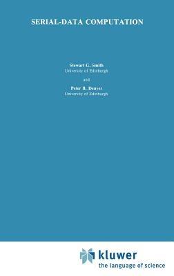 Serial-Data Computation - Stewart G. Smith,Peter B. Denyer - cover