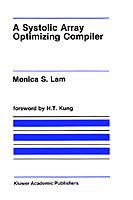 A Systolic Array Optimizing Compiler - Monica S. Lam - cover