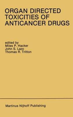 Organ Directed Toxicities of Anticancer Drugs: Proceedings of the First International Symposium on the Organ Directed Toxicities of the Anticancer Drugs Burlington, Vermont, USA-June 4–6, 1987 - cover
