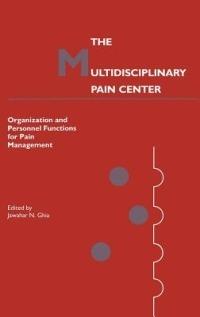 The Multidisciplinary Pain Center: Organization and Personnel Functions for Pain Management - cover