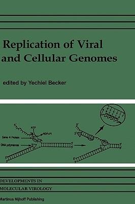 Replication of Viral and Cellular Genomes: Molecular events at the origins of replication and biosynthesis of viral and cellular genomes - cover