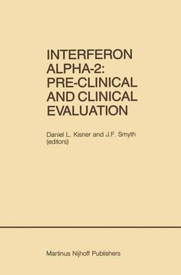 Interferon Alpha-2: Pre-Clinical and Clinical Evaluation: Proceedings of the Symposium held in Adjunction with the Second International Conference on Malignant Lymphoma, Lugano, Switzerland, June 13, 1984 - cover