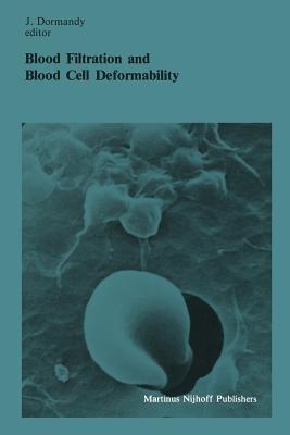 Blood Filtration and Blood Cell Deformability: Summary of the proceedings of the third workshop held in London, 6 and 7 October 1983, under the auspices of the Royal Society of the Medicine and the Groupe de Travail sur la Filtration Erythrocitaire - cover