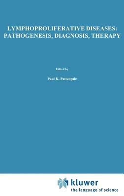 Lymphoproliferative Diseases: Pathogenesis, Diagnosis, Therapy: Proceedings of a symposium presented at the University of Southern California, Department of Pathology and the Kenneth J. Norris Cancer Hospital and Research Institute, Los Angeles, U.S.A., November 16–17, 1984 - cover