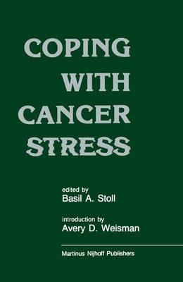 Coping with Cancer Stress: With an Introduction by Avery D. Weissman (Harvard Medical School, Boston) - cover