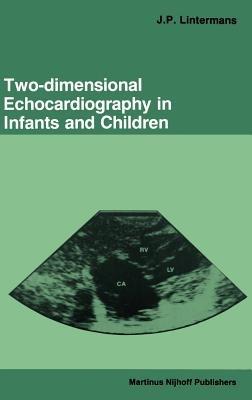 Two-dimensional Echocardiography in Infants and Children - J.P. Lintermans - cover