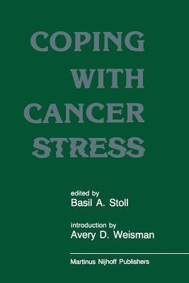 Coping with Cancer Stress: With an Introduction by Avery D. Weissman (Harvard Medical School, Boston) - cover