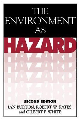 The Environment As Hazard - Ian Burton,Robert W. Kates,Gilbert F. White - cover