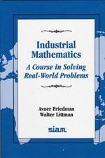 Industrial Mathematics: A Course in Solving Real-World Problems