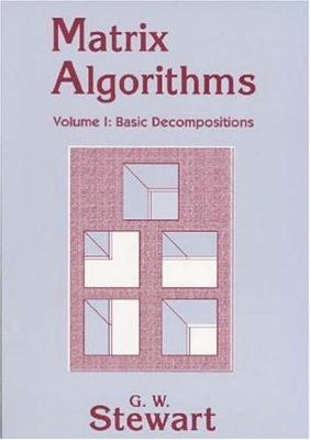 Matrix Algorithms, Volume I: Basic Decompositions - G.W. Stewart - cover