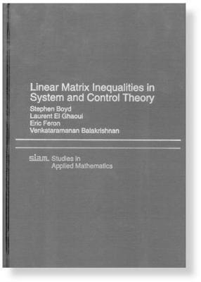 Linear Matrix Inequalities in System and Control Theory - Stephen Boyd,Laurent El Ghaoul,Eric Feron - cover