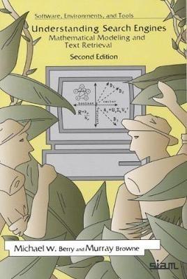 Understanding Search Engines: Mathematical Modeling and Text Retrieval - Michael W. Berry,Murray Browne - cover