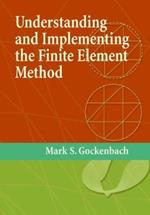 Understanding and Implementing the Finite Element Method