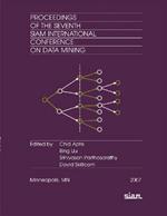 Proceedings of the Seventh SIAM International Conference on Data Mining