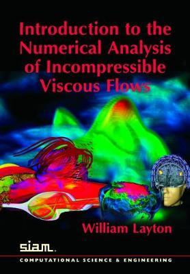 Introduction to the Numerical Analysis of Incompressible Viscous Flows - William Layton - cover