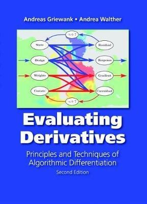 Evaluating Derivatives: Principles and Techniques of Algorithmic Differentiation - Andreas Griewank,Andrea Walther - cover