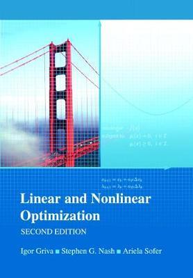 Linear and Nonlinear Optimization - Igor Griva,Stephen G. Nash,Ariela Sofer - cover