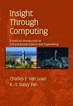 Insight Through Computing: A MATLAB Introduction to Computational Science and Engineering