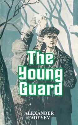 The Young Guard - Alexander Fadeyev - cover