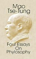 Mao Tse-Tung: Four Essays on Philosophy - Mao Tse-Tung - cover