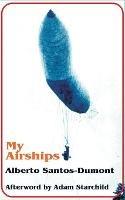 My Airships - Alberto Santos-Dumont - cover