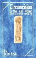Circumcision in Man and Woman: Its History, Psychology and Ethnology