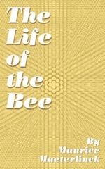 The Life of the Bee