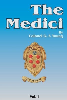The Medici, Volume 1 - G F Young - cover